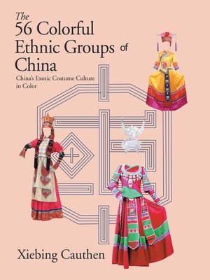cover image of The 56 Colorful Ethnic Groups of China